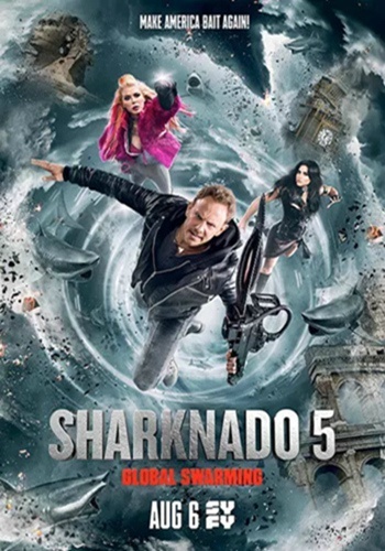 鲨卷风5：全球鲨暴 / Sharknado 5: Global Swarming海报