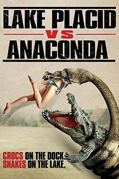 史前巨鳄大战巨蟒 / Lake Placid vs. Anaconda海报